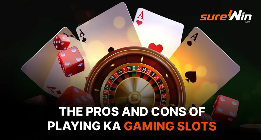 The Pros and Cons of Playing KA Gaming Slots